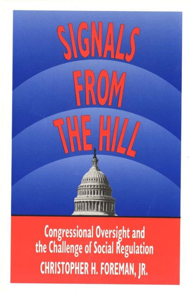 Signals from the Hill: Congressional Oversight and the Challenge of Social Regulation