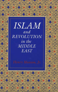 Title: Islam and Revolution in the Middle East / Edition 1, Author: Henry Munson Jr.