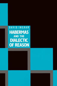 Title: Habermas and the Dialectic of Reason, Author: David Ingram