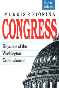 Title: Congress: Keystone of the Washington Establishment, Revised Edition / Edition 2, Author: Morris P. Fiorina