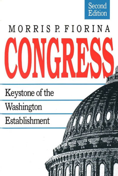 Congress: Keystone of the Washington Establishment, Revised Edition / Edition 2