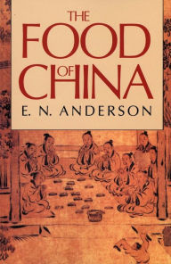 Title: The Food of China / Edition 1, Author: E. N. Anderson