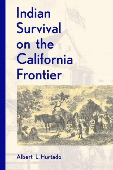 Indian Survival on the California Frontier / Edition 1