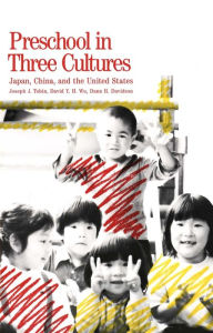 Title: Preschool in Three Cultures: Japan, China and the United States / Edition 1, Author: Joseph J. Tobin