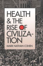 Health and the Rise of Civilization / Edition 1