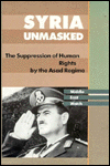 Title: Syria Unmasked: The Suppression of Human Rights by the Asad Regime, Author: Human Rights Watch