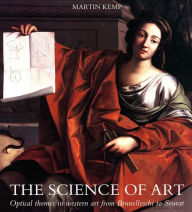 Title: The Science of Art: Optical Themes in Western Art from Brunelleschi to Seurat, Author: Martin Kemp