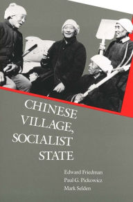 Title: Chinese Village, Socialist State / Edition 1, Author: Edward Friedman