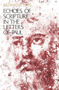 Title: Echoes of Scripture in the Letters of Paul, Author: Richard B. Hays
