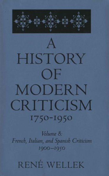 French, Italian, and Spanish Criticism, 1900-1950: Volume 8