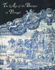 Title: The Age of the Baroque in Portugal, Author: Jay Levenson