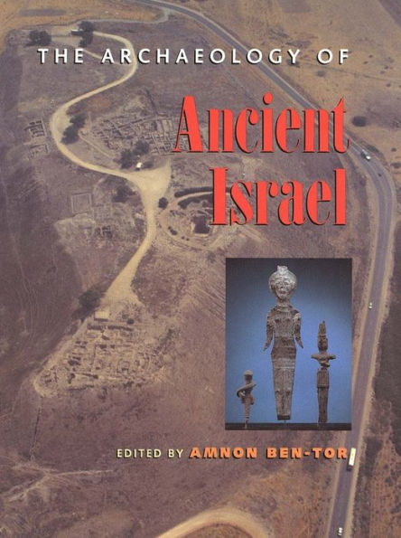 The Archaeology of Ancient Israel / Edition 1