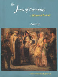 Title: The Jews of Germany: A Historical Portrait, Author: Ruth Gay