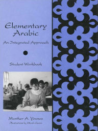 Title: Elementary Arabic: An Integrated Approach: Student Workbook, Author: Munther A. Younes