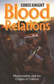 Title: Blood Relations: Menstruation and the Origins of Culture, Author: Chris Knight