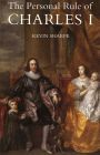 The Personal Rule of Charles I / Edition 1