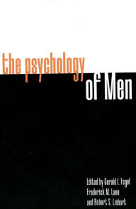 Title: The Psychology of Men: Psychoanalytic Perspectives, Author: Gerald Fogel M.D.