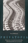 Privatopia: Homeowner Associations and the Rise of Residential Private Government / Edition 1