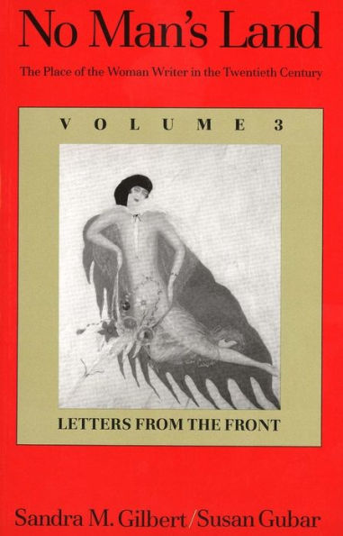 No Man's Land: The Place of the Woman Writer in the Twentieth Century, Volume 3: Letters from the Front / Edition 1