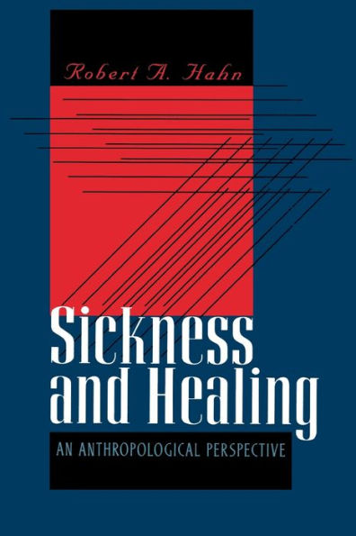 Sickness and Healing: An Anthropological Perspective / Edition 1