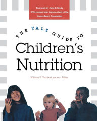 Title: The Yale Guide to Children's Nutrition, Author: William Tamborlane M.D.