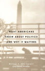 What Americans Know about Politics and Why It Matters / Edition 1