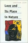 Title: Love and Its Place in Nature: A Philosophical Interpretation of Freudian Psychoanalysis, Author: Jonathan Lear