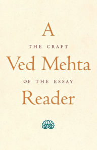 Title: A Ved Mehta Reader: The Craft of the Essay, Author: Ved Mehta