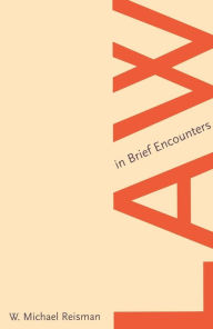 Title: Law in Brief Encounters, Author: W. Michael Reisman