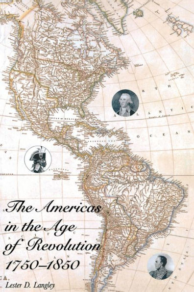 The Americas in the Age of Revolution: 1750-1850 / Edition 1