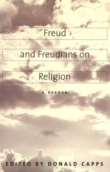 Freud and Freudians on Religion: A Reader / Edition 1