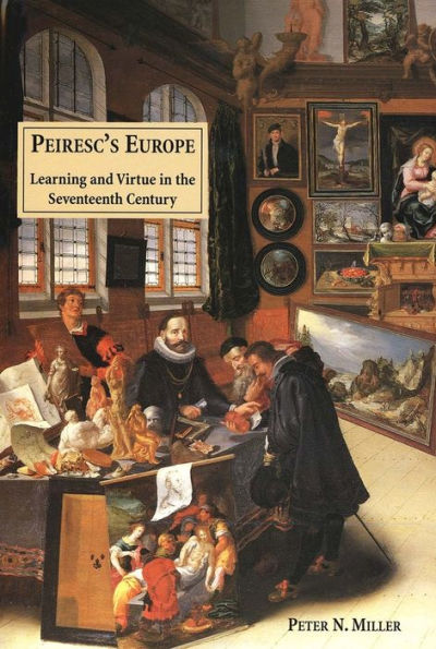 Peiresc's Europe: Learning and Virtue in the Seventeenth Century