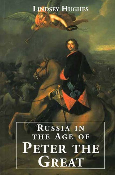 Russia in the Age of Peter the Great / Edition 1