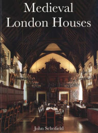 Title: Medieval London Houses, Author: John Schofield