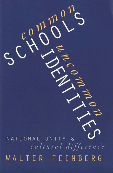 Common Schools/Uncommon Identities: National Unity and Cultural Difference / Edition 1