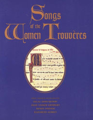 Title: Songs of the Women Trouvères, Author: Eglal Doss-Quinby