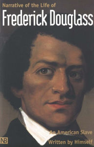 Title: Narrative of the Life of Frederick Douglass, An American Slave: Written by Himself, Author: Frederick Douglass