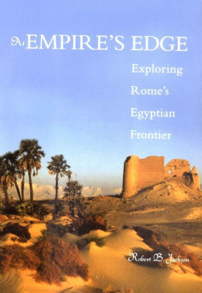 At Empire's Edge: Exploring Rome`s Egyptian Frontier