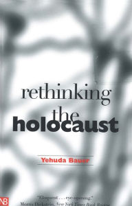 Title: Rethinking the Holocaust, Author: Yehuda Bauer