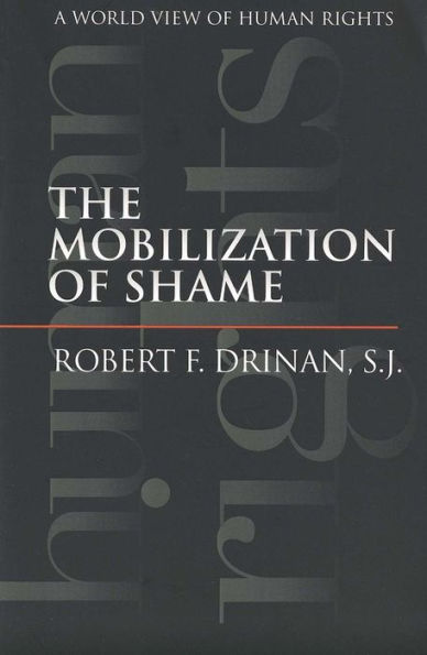 The Mobilization of Shame: A World View of Human Rights