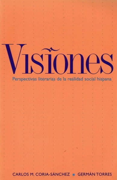 Visiones: Perspectivas literarias de la realidad social hispana / Edition 1