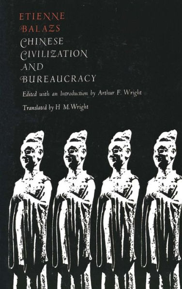 Chinese Civilization and Bureaucracy: Variations on a Theme