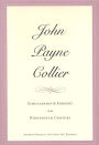 John Payne Collier: Scholarship and Forgery in the Nineteenth Century, Volumes 1 & 2