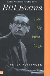Title: Bill Evans: How My Heart Sings, Author: Peter Pettinger