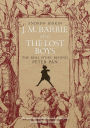 J.M. Barrie and the Lost Boys: The Real Story Behind Peter Pan