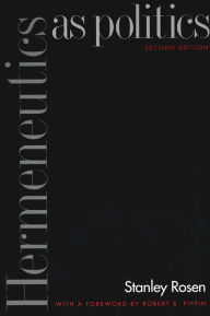 Title: Hermeneutics as Politics: Second Edition / Edition 2, Author: Stanley Rosen