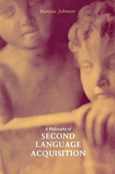 A Philosophy of Second Language Acquisition / Edition 1