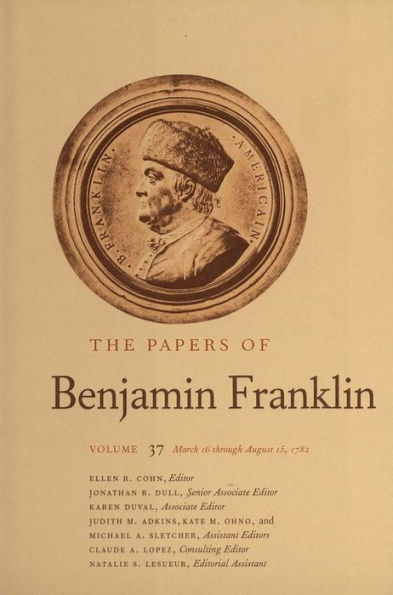 The Papers Of Benjamin Franklin, Vol. 37: Volume 37: March 16 Through ...