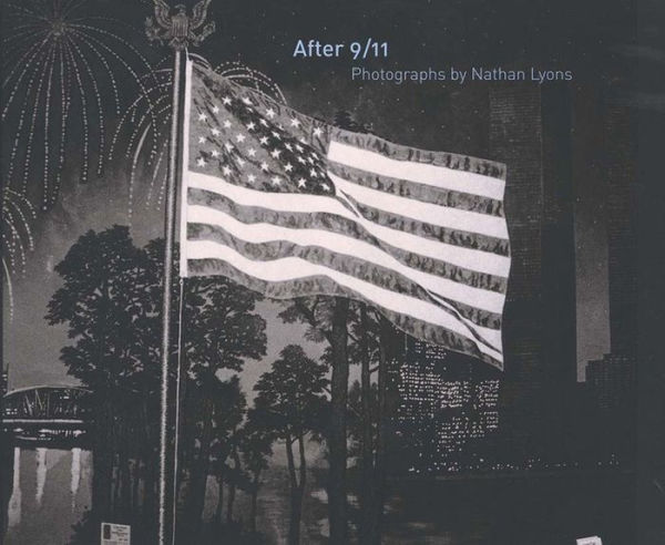 After 9/11: Photographs by Nathan Lyons
