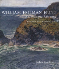 Title: William Holman Hunt: A Catalogue Raisonné (Volumes 1 and 2), Author: Judith Bronkhurst